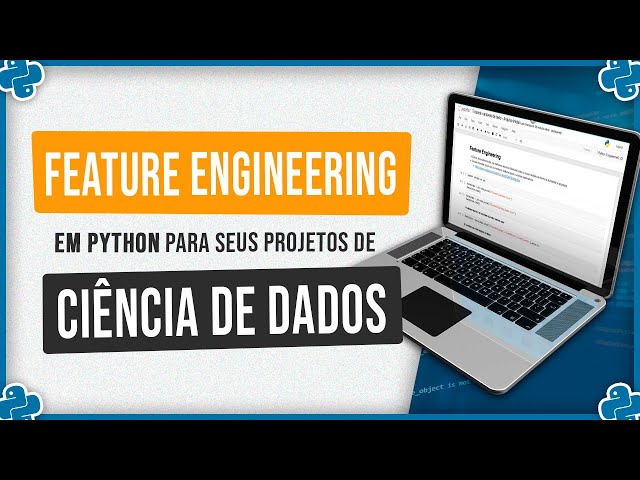 Feature Engineering em Python para Seus Projetos de Ciência de Dados