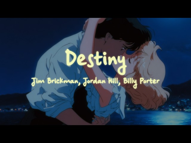 Jim Brickman, Jordan Hill, Billy Porter - Destiny (Lyrics)