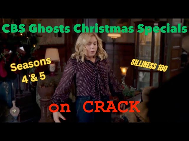 The CBS Ghosts Christmas Specials but They're on Crack (Season 4 & 5)