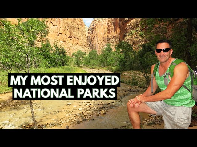 The 15 Best National Parks | Based on Personal Enjoyment