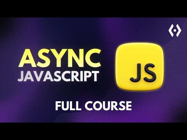 Asynchronous JavaScript Full Course – Promises, Async/Await & Event Loop