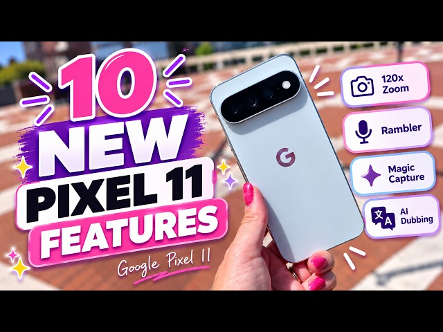 Google Pixel 11: 10 NEW Features You’ll Actually Use