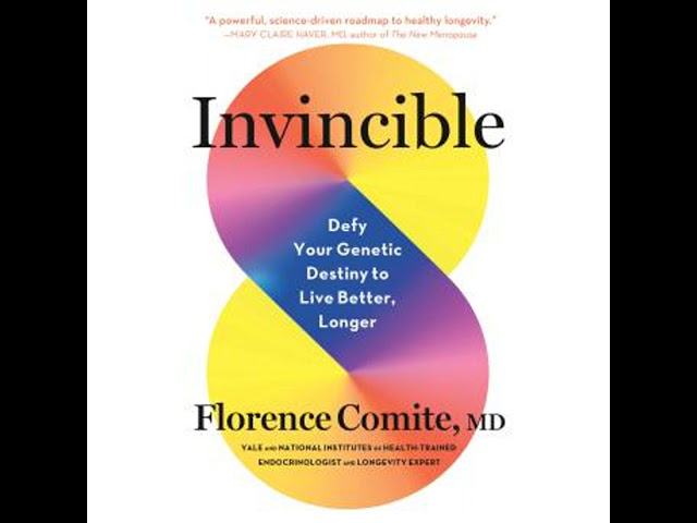 Invincible: Defy Your Genetic Destiny to Live Better, Longer Audiobook by Florence Comite