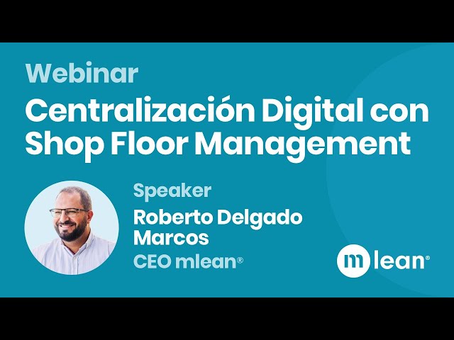 [Webinar] [ES] Centralización digital con Shop Floor Management