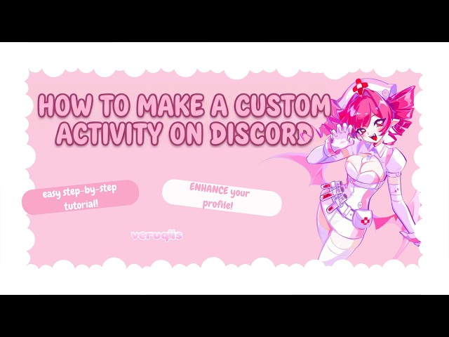 How To Setup a Custom Discord Activity Tutorial! ♡