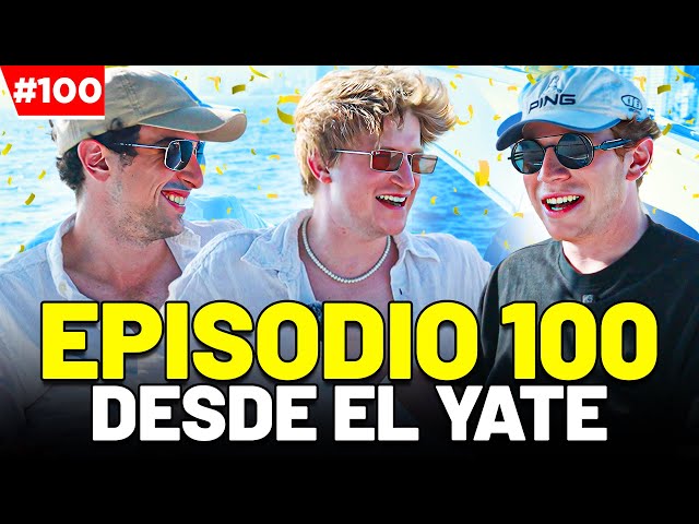 EPISODIO 100 desde el YATE