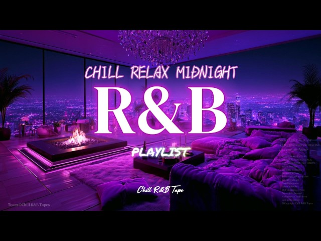 【𝐏𝐥𝐚𝐲𝐥𝐢𝐬𝐭】Best Chill R&B Mix 💜 Just Chill Today｜Deep Soul Late Night Slow Jams Relax Rnb Music Vol73