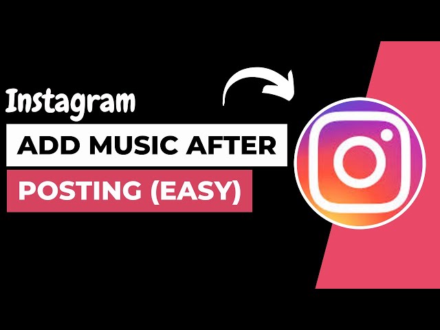 How To Add Music To Instagram Post After Posting?