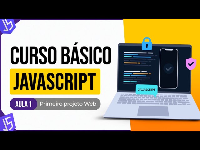 Curso Básico de JavaScript - Primeiro Projeto Web - Aula 1