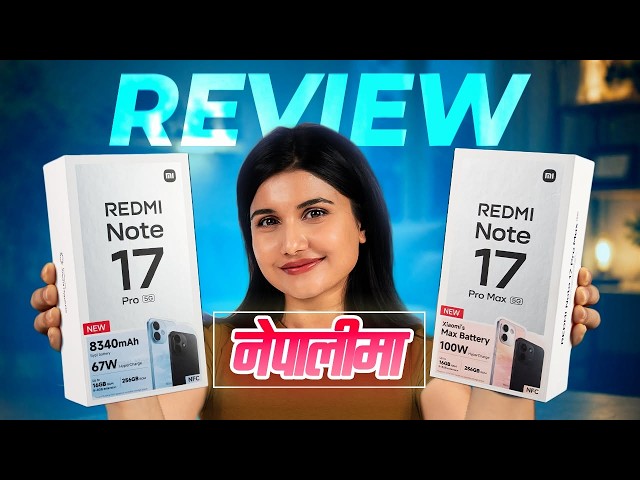 Redmi Note 17 Pro Max Review नेपालीमा: The New Mid-Range Killer?