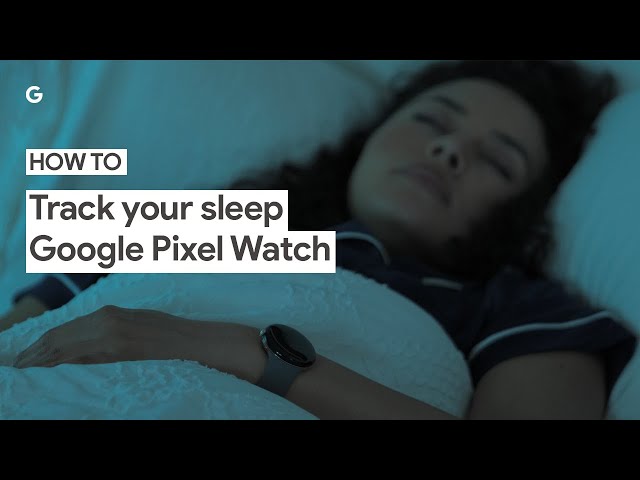 How to Track your Sleep on Your Google Pixel Watch