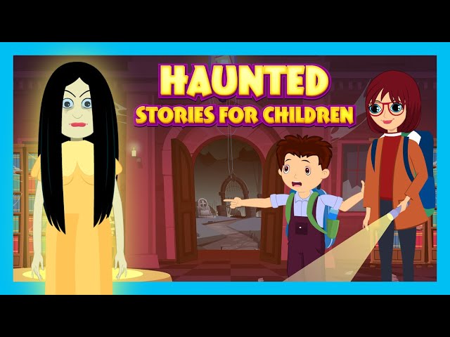 Haunted Stories for Children | Bedtime Stories | Spooky Stories | Ghost Stories for Bedtime