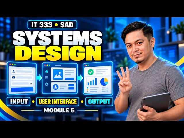Systems Design: Input, UI & Output Design | Module 5 – IT 333