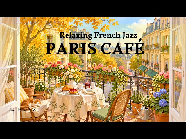 Autumn Breeze in Paris 🥖 Relaxing French Café Music for Cozy Mornings