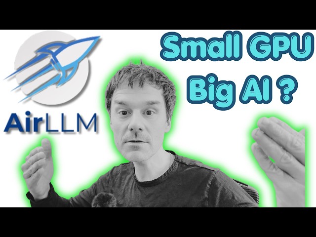 AirLLM Promises Huge Models On A Tiny GPU. HERE IS THE CATCH