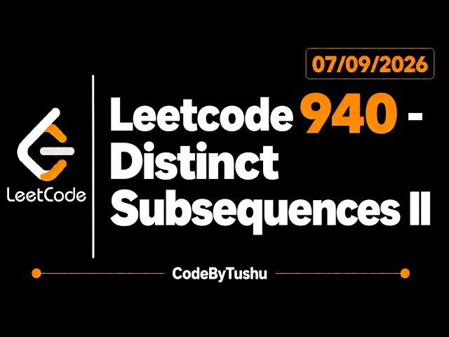 LeetCode 940 | Distinct Subsequences II | Java | Hard | Dynamic Programming | CodeByTushu