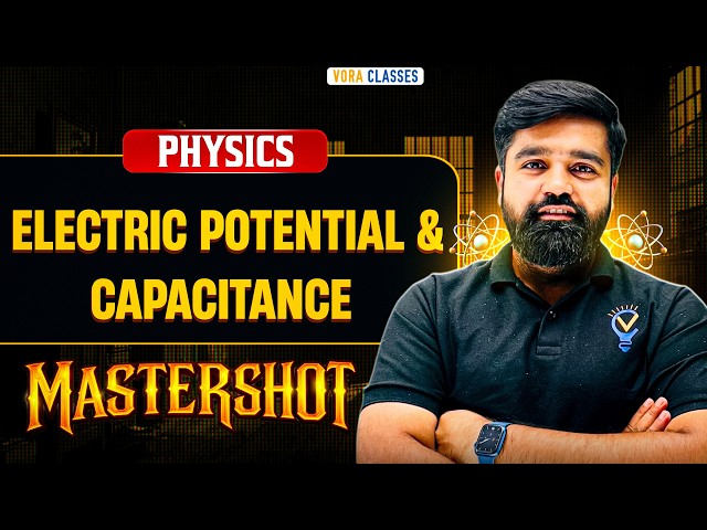 ELECTROSTATIC POTENTIAL & CAPACITANCE in ONE SHOT | JEE Mains & Advanced