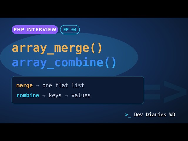 PHP Interview Questions: array_merge vs array_combine in PHP | Stack Arrays vs Pair Keys & Values