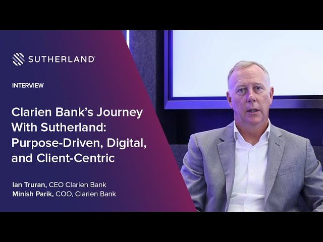 Clarien Bank's Journey With Sutherland: Purpose-Driven, Digital, and Client-Centric
