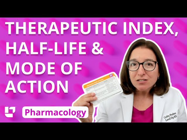 Therapeutic Index, Half Life, Mode of Action: Pharmacology | @LevelUpRN