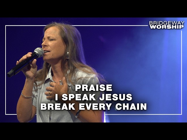 Praise | I Speak Jesus | Break Every Chain ║ 08/23/26 Worship