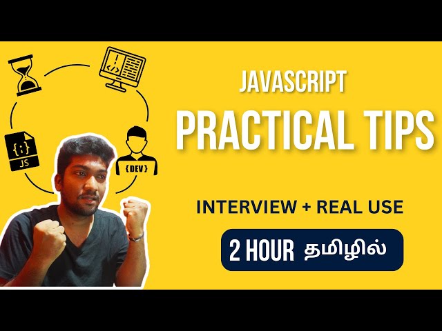 JavaScript Practical Tips (Interview + Real Use) | 2 Hours🔥| Tamil