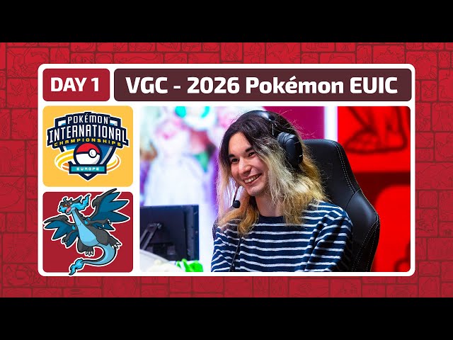 VGC Day 1 | 2026 Pokémon Europe International Championships