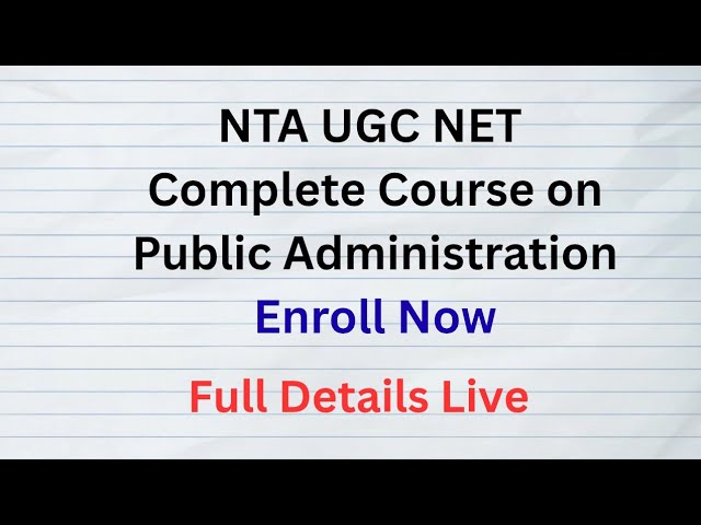 COMPLETE COURSE on Public Administration for UGC NET June 2026. Full Details