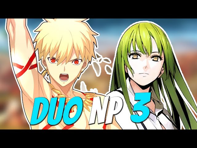 FGO DUO NP 3 : Gilgamesh & Enkidu