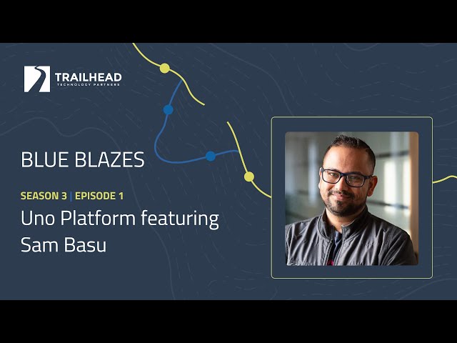 Blue Blazes | Uno Platform featuring Sam Basu