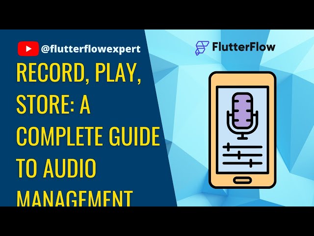 @FlutterFlow Record, Play, Store: A Complete Guide to Audio Management with Firebase Storage
