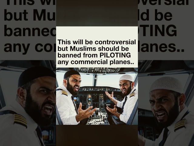 Controversial Claim Sparks Debate Over Muslims Piloting Commercial Planes