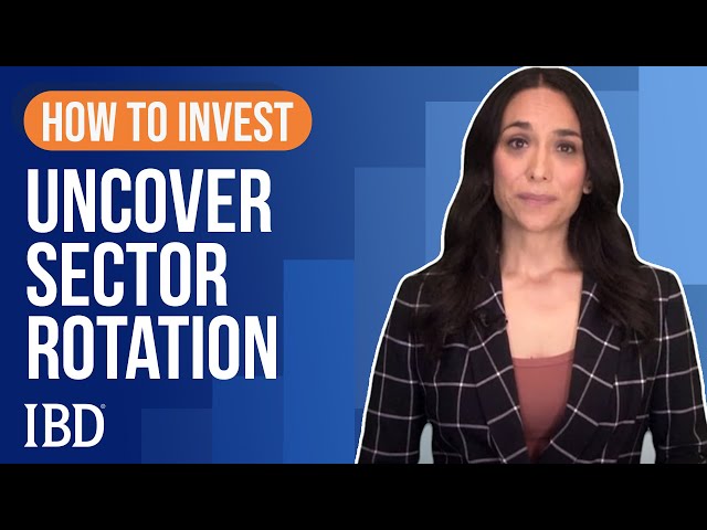 How To Spot Sector Rotation | Learn How To Invest: IBD