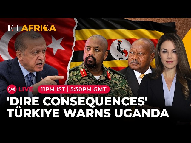 LIVE | Uganda-Turkey Crisis Explodes: Ankara Warns Kainerugaba Over Blogger Row | Firstpost Africa