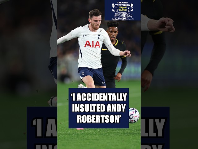 'I Offended Andy Robertson?!'  #coys #thfc