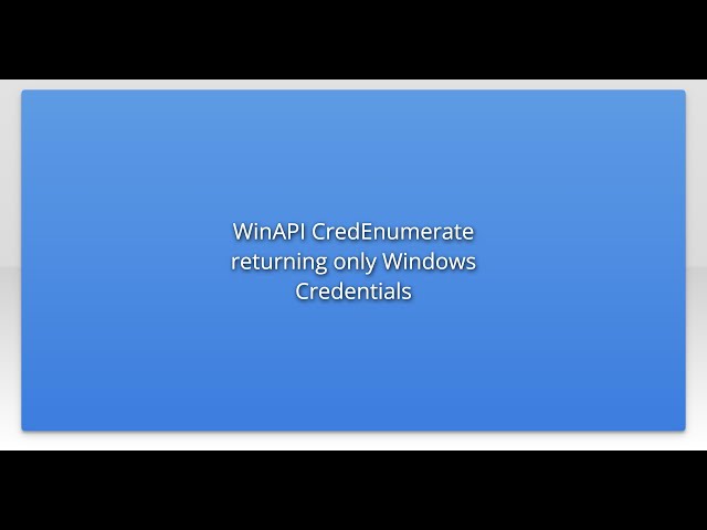 WinAPI CredEnumerate returning only Windows Credentials