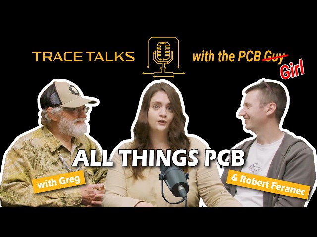 All Things PCB with Robert Feranec | Trace Talks EP 11