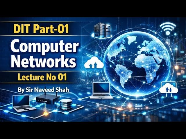 DIT Part-01 | Computer Networks Lecture 01 | Introduction to Networking | By Sir Naveed Shah 