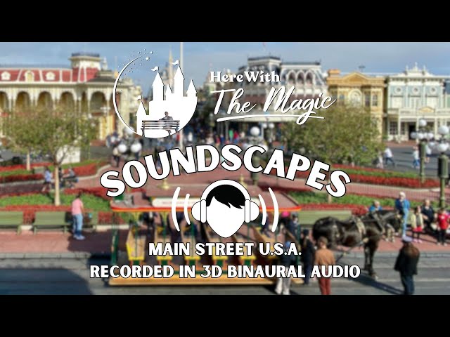 Main Street U.S.A. | Magic Kingdom | Soundscapes