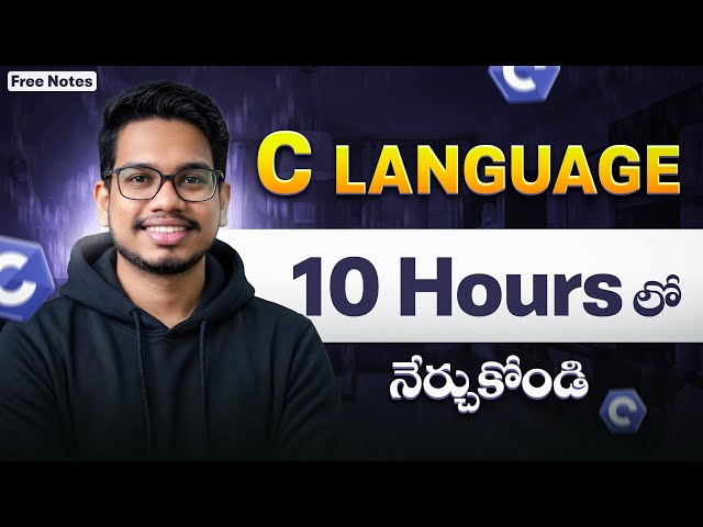C Language Full Course in 10 Hours | C Language Tutorials for Beginners in Telugu | C  in Telugu 