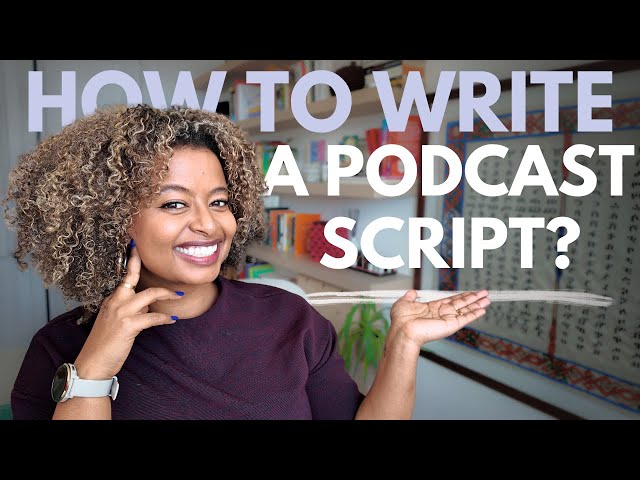 Your 5 Step Guide to Writing a Podcast Script
