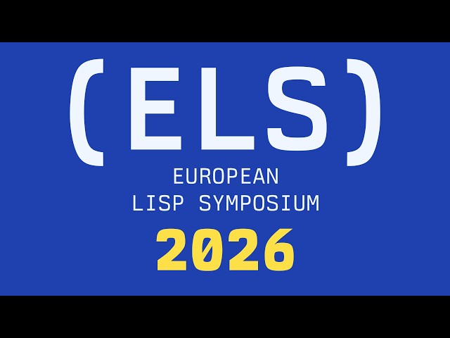 Lambda: the Ultimate Paradigm - European Lisp Symposium 2026
