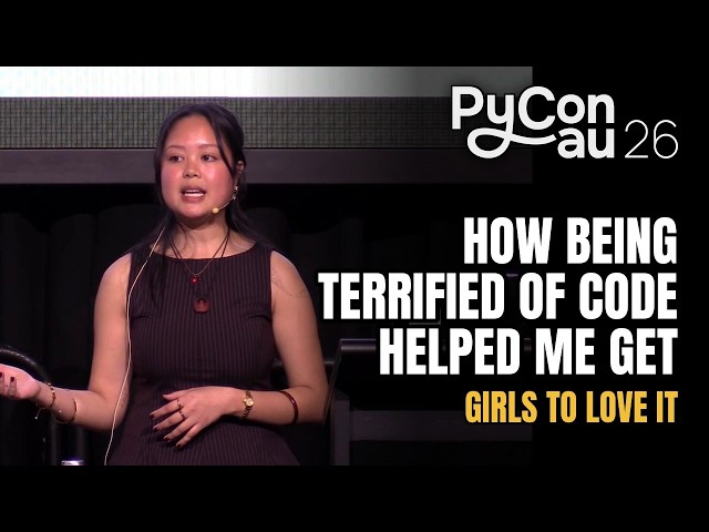 "How Being Terrified of Code Helped Me Get Girls to Love It" - Gwyneth De Guia (PyCon AU 2026)