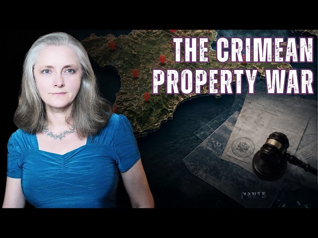 Crimea’s Property War: Who Owns the Land After the Ukraine War Ends?