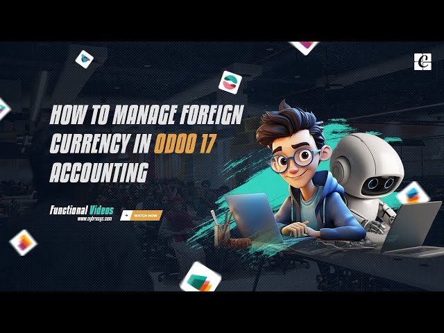 How to Manage Foreign Currency in Odoo 17 Accounting | Managing a Bank Account in a Foreign Currency