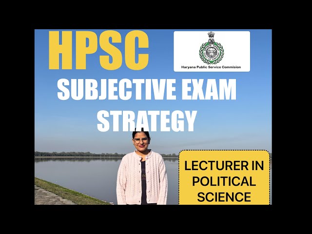 HPSC SUBJECTIVE EXAM STRATEGY/POLITICAL SCIENCE
