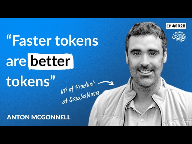 The Chip Built for Agentic AI Inference, with SambaNova's Anton McGonnell (Ep. 1028)