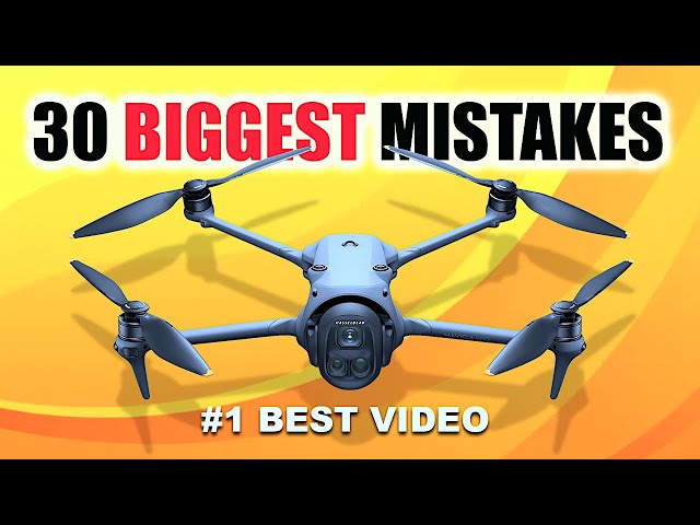 30 BIGGEST MISTAKES Beginner Drone Pilots ALWAYS Make -BEST VIDEO!🔥