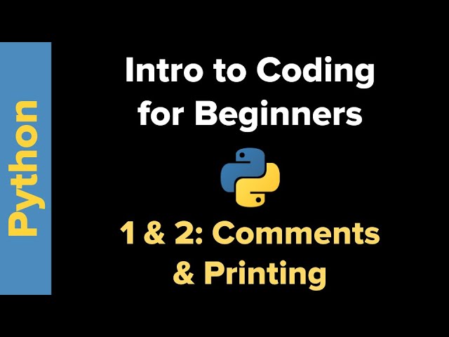 Basic Python 3 for Beginners 1 & 2:  Introduction, Comments, & Printing