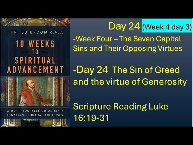 Day 24  The Sin of Greed and the virtue of Generosity Scripture Reading Luke 16:19-31
